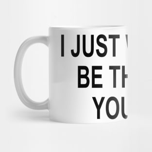 I just want to be the girl you like perfect girlfriend boyfriend gift Mug